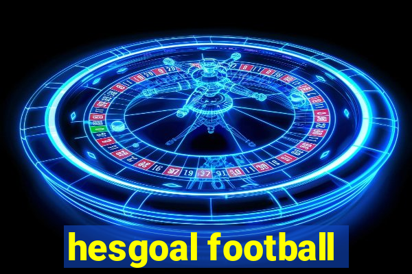 hesgoal football